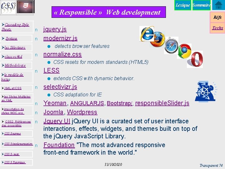 Lexique Sommaire « Responsible » Web development ØCascading Style Sheets n Ø Syntaxe n