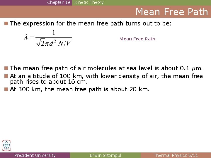 Chapter 19 Kinetic Theory Mean Free Path n The expression for the mean free