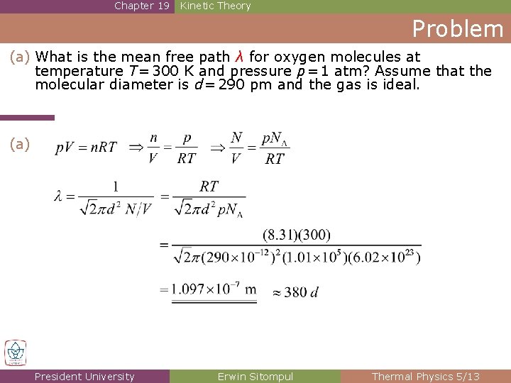 Chapter 19 Kinetic Theory Problem (a) What is the mean free path λ for