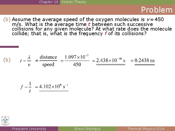 Chapter 19 Kinetic Theory Problem (b) Assume the average speed of the oxygen molecules