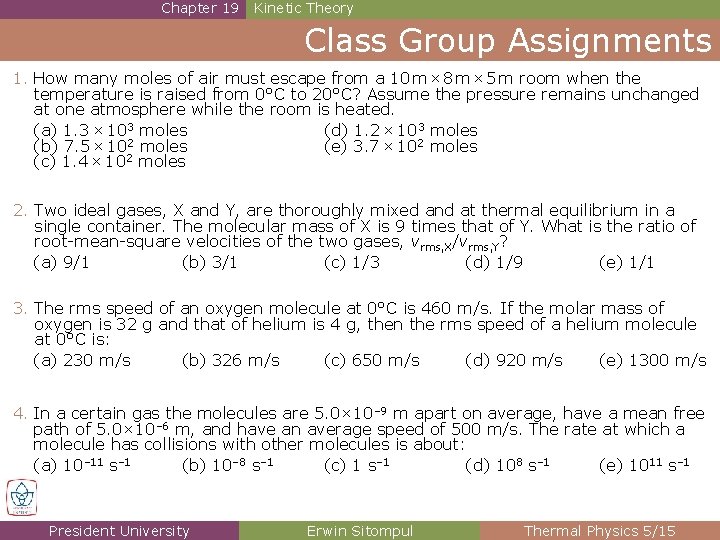 Chapter 19 Kinetic Theory Class Group Assignments 1. How many moles of air must