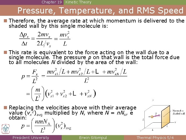Chapter 19 Kinetic Theory Pressure, Temperature, and RMS Speed n Therefore, the average rate