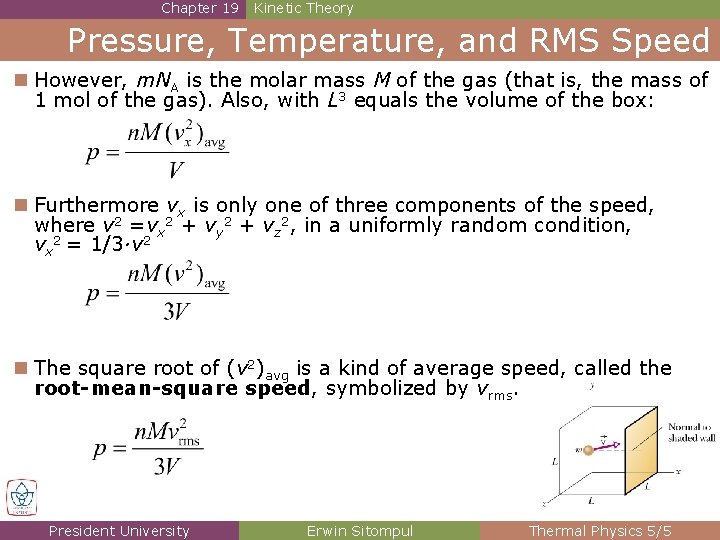 Chapter 19 Kinetic Theory Pressure, Temperature, and RMS Speed n However, m. NA is