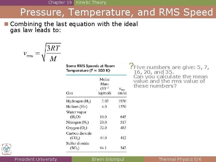 Chapter 19 Kinetic Theory Pressure, Temperature, and RMS Speed n Combining the last equation