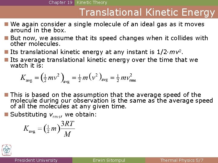 Chapter 19 Kinetic Theory Translational Kinetic Energy n We again consider a single molecule