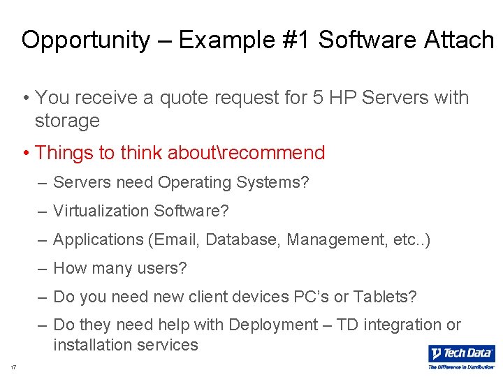 Opportunity – Example #1 Software Attach • You receive a quote request for 5 Opportunity – Example #1 Software Attach • You receive a quote request for 5