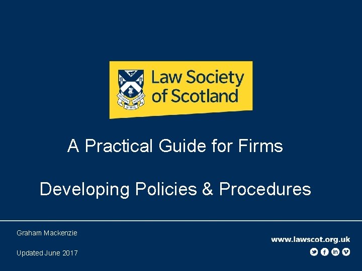 A Practical Guide for Firms Developing Policies & Procedures Graham Mackenzie Updated June 2017