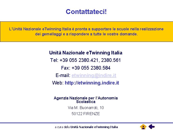 Contattateci! L’Unità Nazionale e. Twinning Italia è pronta a supportare le scuole nella realizzazione