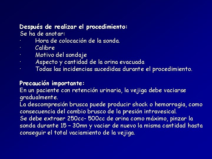 Después de realizar el procedimiento: Se ha de anotar: · Hora de colocación de Después de realizar el procedimiento: Se ha de anotar: · Hora de colocación de