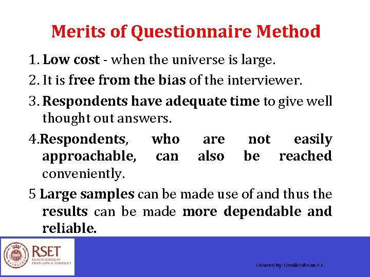 Merits of Questionnaire Method 1. Low cost - when the universe is large. 2.