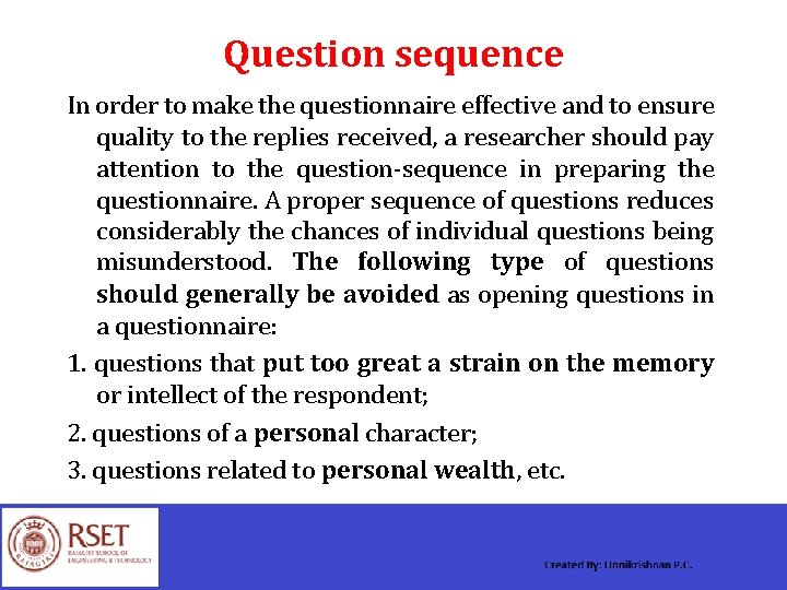 Question sequence In order to make the questionnaire effective and to ensure quality to