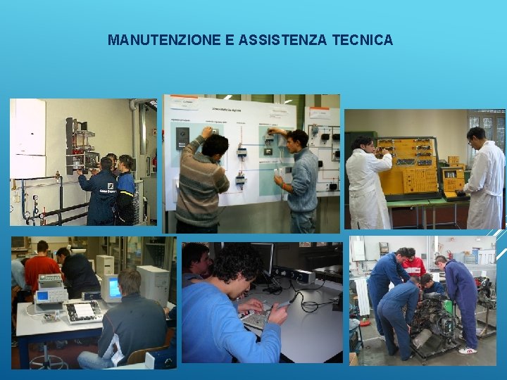 MANUTENZIONE E ASSISTENZA TECNICA 