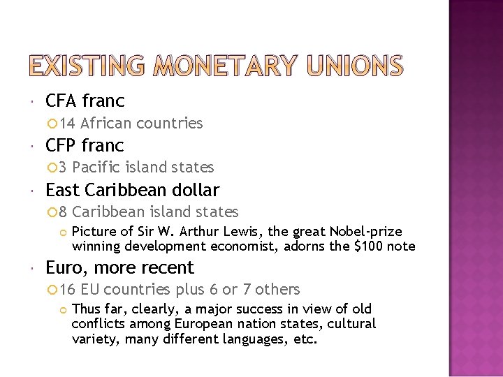 EXISTING MONETARY UNIONS CFA franc 14 CFP franc 3 Pacific island states East Caribbean