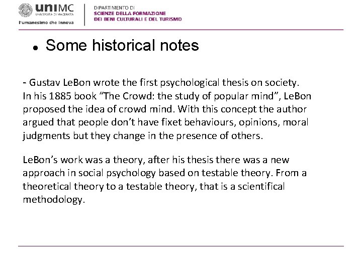  Some historical notes - Gustav Le. Bon wrote the first psychological thesis on