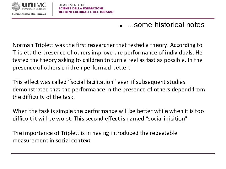  . . . some historical notes Norman Triplett was the first researcher that