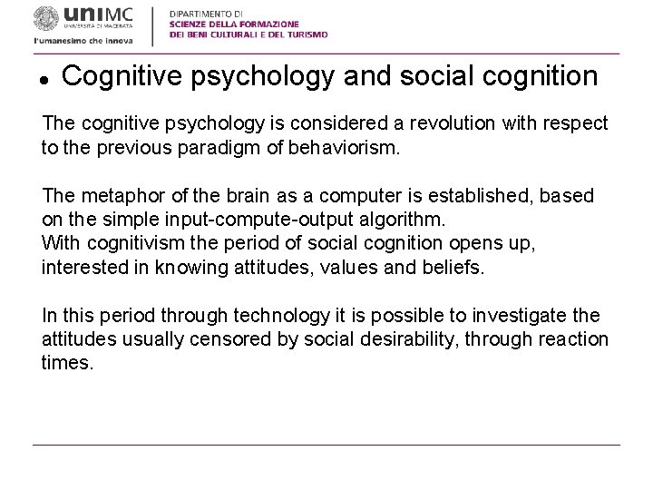  Cognitive psychology and social cognition The cognitive psychology is considered a revolution with