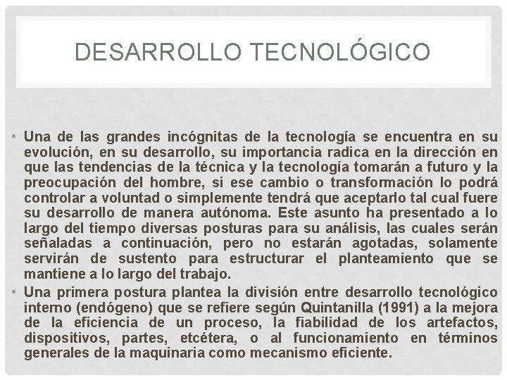 DESARROLLO TECNOLÓGICO • Una de las grandes incógnitas de la tecnología se encuentra en