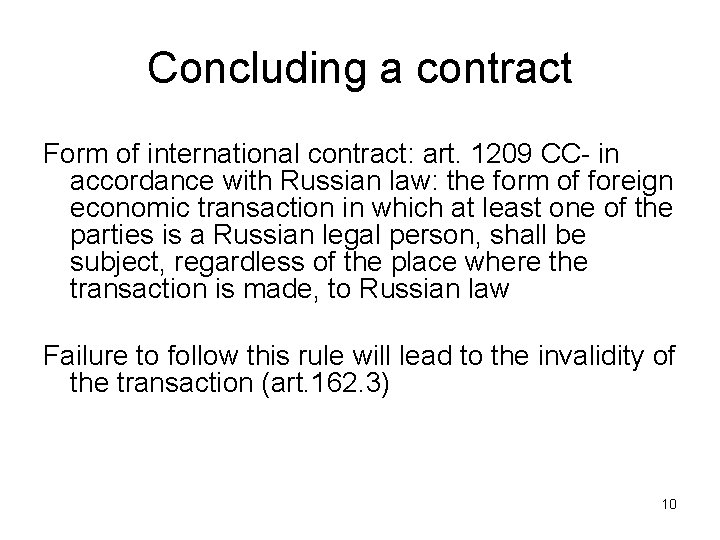 Concluding a contract Form of international contract: art. 1209 CC- in accordance with Russian