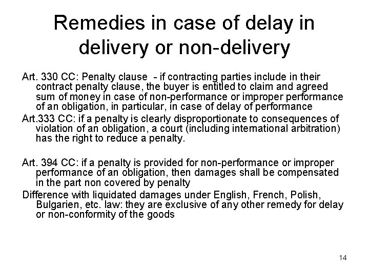 Remedies in case of delay in delivery or non-delivery Art. 330 CC: Penalty clause