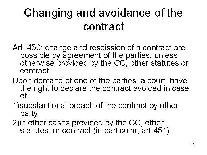 Changing and avoidance of the contract Art. 450: change and rescission of a contract