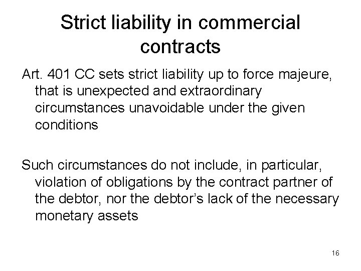 Strict liability in commercial contracts Art. 401 CC sets strict liability up to force