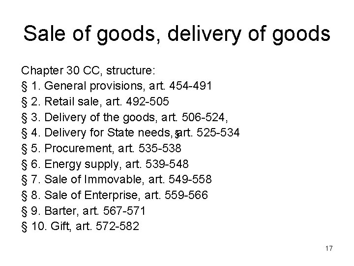Sale of goods, delivery of goods Chapter 30 CC, structure: § 1. General provisions,