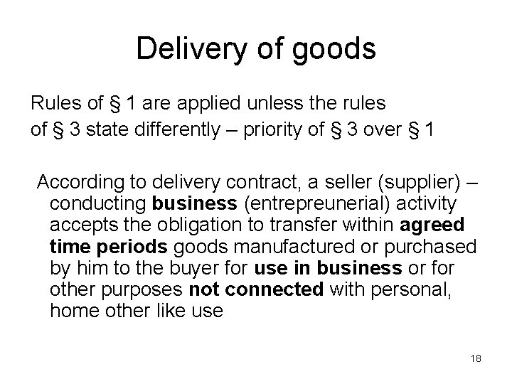 Delivery of goods Rules of § 1 are applied unless the rules of §