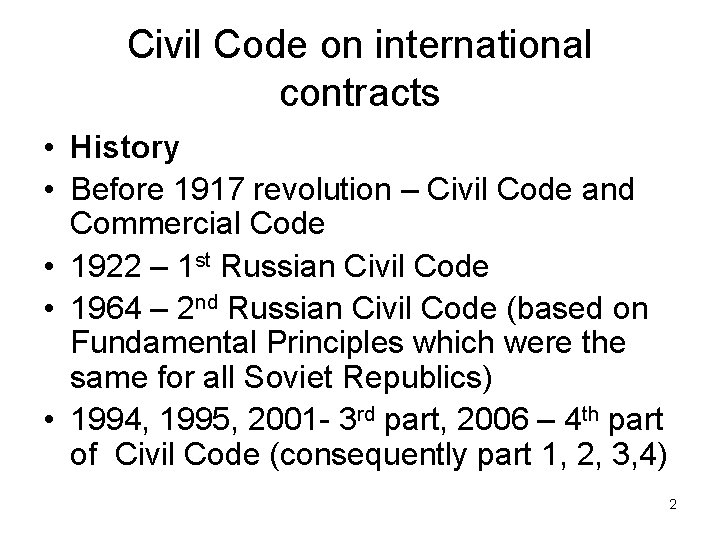 Civil Code on international contracts • History • Before 1917 revolution – Civil Code