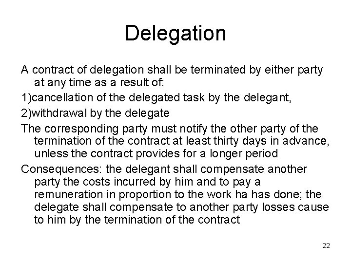 Delegation A contract of delegation shall be terminated by either party at any time