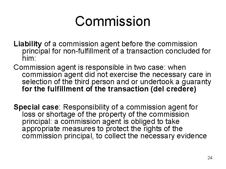 Commission Liability of a commission agent before the commission principal for non-fulfillment of a
