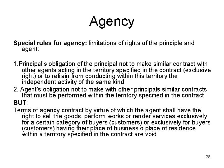 Agency Special rules for agency: limitations of rights of the principle and agent: 1.