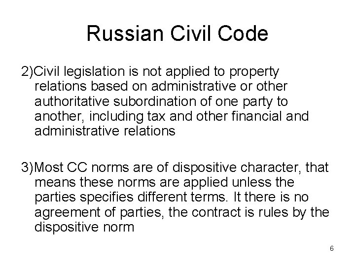 Russian Civil Code 2)Civil legislation is not applied to property relations based on administrative