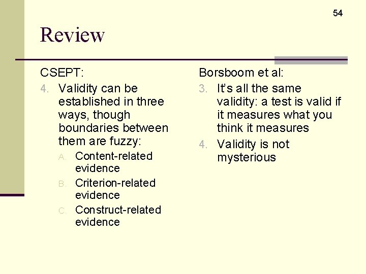 54 Review CSEPT: 4. Validity can be established in three ways, though boundaries between