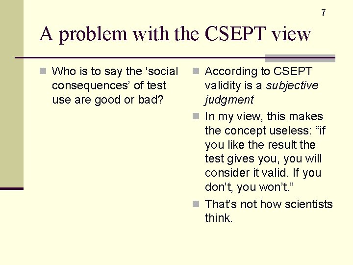 7 A problem with the CSEPT view n Who is to say the ‘social