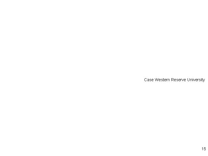Case Western Reserve University 15 