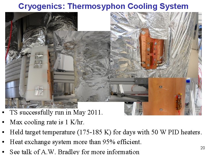 Cryogenics: Thermosyphon Cooling System • • • TS successfully run in May 2011. Max