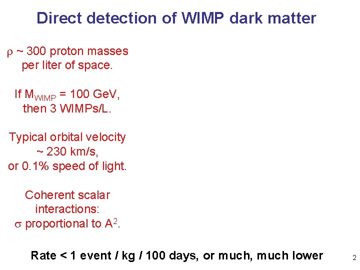 Direct detection of WIMP dark matter r ~ 300 proton masses per liter of