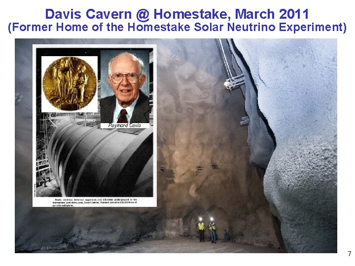 Davis Cavern @ Homestake, March 2011 (Former Home of the Homestake Solar Neutrino Experiment)