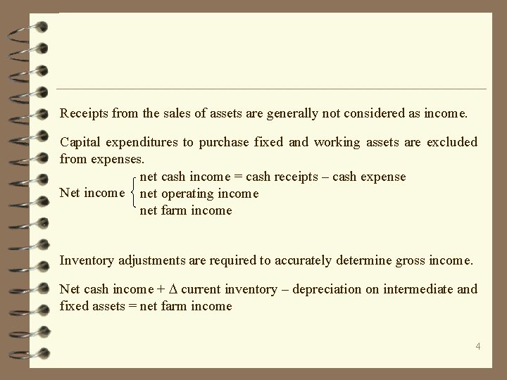 Receipts from the sales of assets are generally not considered as income. Capital expenditures