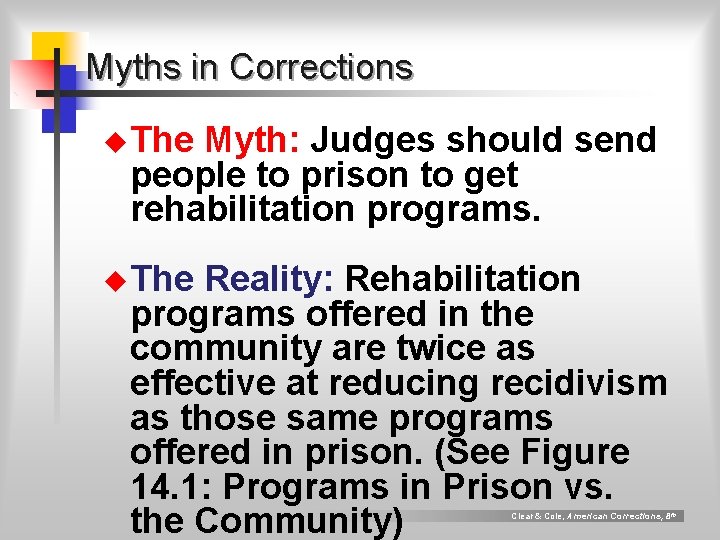 Myths in Corrections u The Myth: Judges should send people to prison to get Myths in Corrections u The Myth: Judges should send people to prison to get