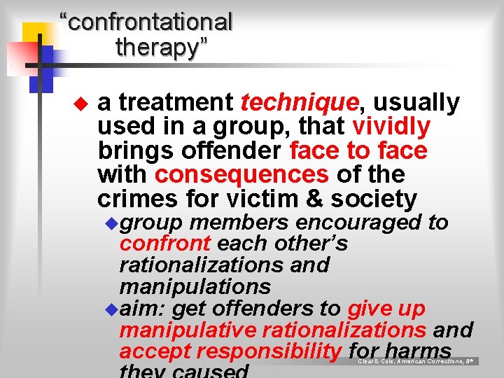 “confrontational therapy” u a treatment technique, usually used in a group, that vividly brings “confrontational therapy” u a treatment technique, usually used in a group, that vividly brings