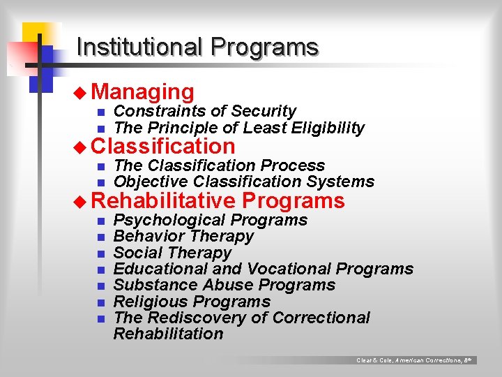 Institutional Programs u Managing n Constraints of Security n The Principle of Least Eligibility Institutional Programs u Managing n Constraints of Security n The Principle of Least Eligibility