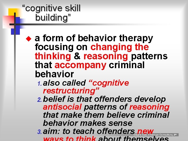 “cognitive skill building” u a form of behavior therapy focusing on changing the thinking “cognitive skill building” u a form of behavior therapy focusing on changing the thinking