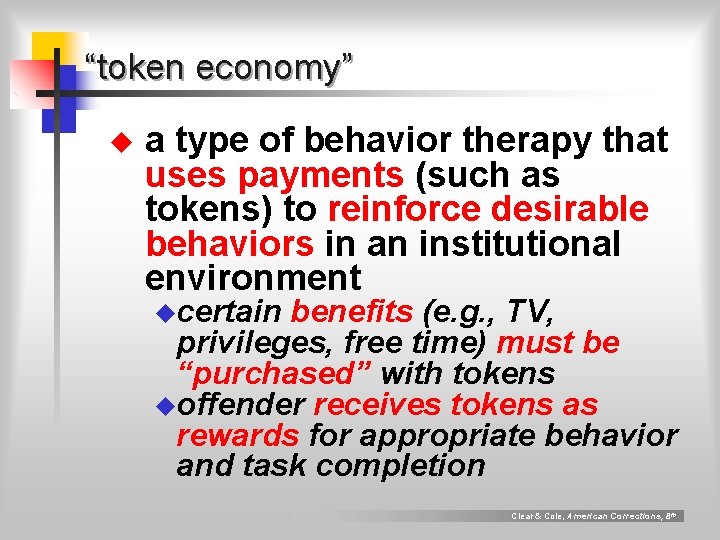 “token economy” u a type of behavior therapy that uses payments (such as tokens) “token economy” u a type of behavior therapy that uses payments (such as tokens)