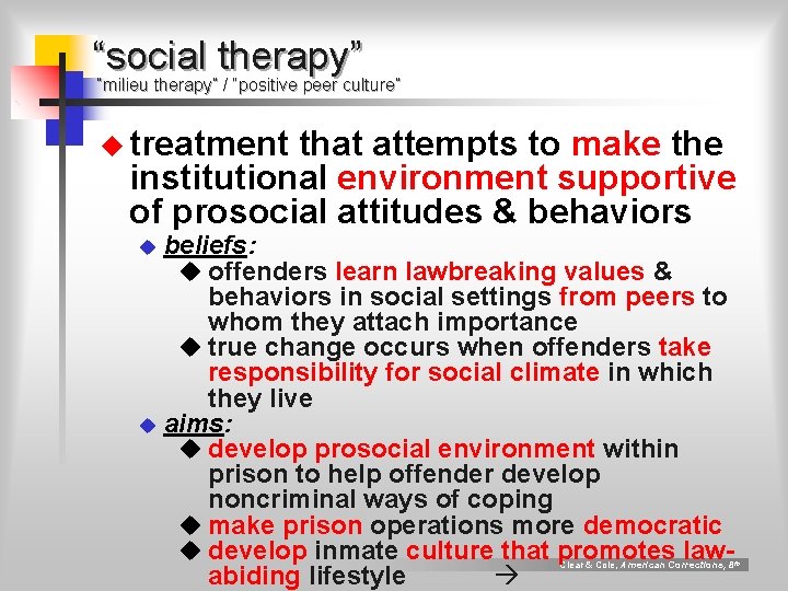 “social therapy” “milieu therapy” / “positive peer culture” u treatment that attempts to make “social therapy” “milieu therapy” / “positive peer culture” u treatment that attempts to make