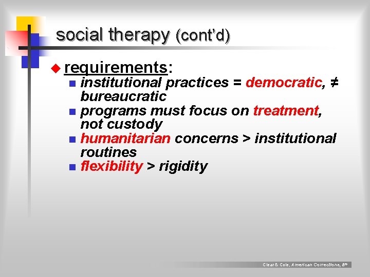 social therapy (cont’d) u requirements: institutional practices = democratic, ≠ bureaucratic n programs must social therapy (cont’d) u requirements: institutional practices = democratic, ≠ bureaucratic n programs must