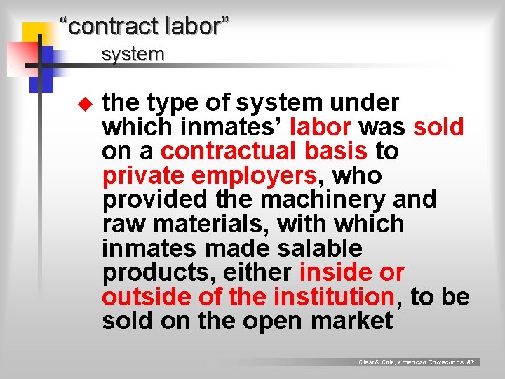 “contract labor” system u the type of system under which inmates’ labor was sold “contract labor” system u the type of system under which inmates’ labor was sold