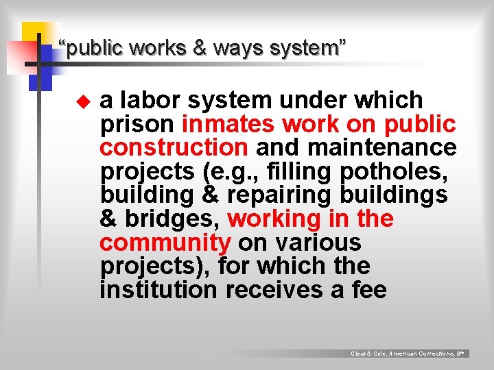 “public works & ways system” u a labor system under which prison inmates work “public works & ways system” u a labor system under which prison inmates work