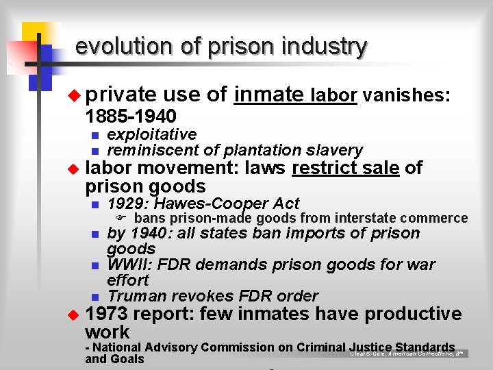 evolution of prison industry u private use of inmate labor vanishes: 1885 -1940 u evolution of prison industry u private use of inmate labor vanishes: 1885 -1940 u