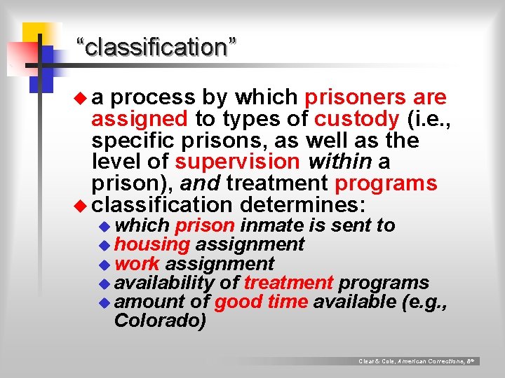 “classification” ua process by which prisoners are assigned to types of custody (i. e. “classification” ua process by which prisoners are assigned to types of custody (i. e.